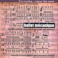 LOWELL PERCUSSION ENSEMBLE / ローウェル・パーカッション・アンサンブル / BALLET MECANIQUE AND OTHER WORKS FOR PLAYE