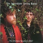 INCREDIBLE STRING BAND / インクレディブル・ストリング・バンド / THE CHELSEA SESSIONS 1967