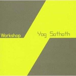 WORKSHOP / ワークショップ / YOG SOTHOTH