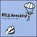 KYLE ANDREWS / カイル・アンドリューズ / FIND LOVE, LET GO
