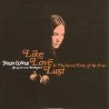 JESSE SYKES & THE SWEET HEREAFTER / ジェシ・サイクス・アンド・ザ・スウィート・ヒアアフター / LIKE,LOVE,LUST & THE OPEN HALLS OF THE SOU
