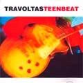 TRAVOLTAS / トラヴォルタス / TEEN BEAT