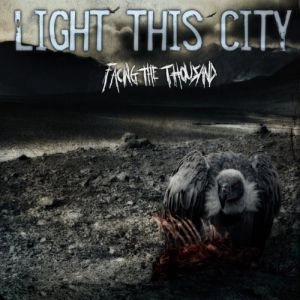 LIGHT THIS CITY / FACING THE THOUSAND