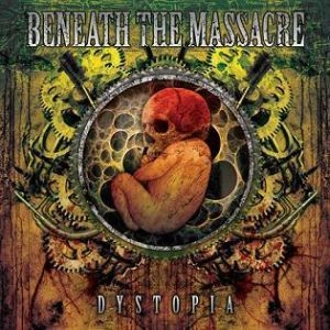 BENEATH THE MASSACRE / DYSTOPIA