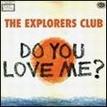 EXPLORERS CLUB (INDIE ROCK) / エクスプローラーズ・クラブ (INDIE ROCK) / DO YOU LOVE ME