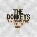 DONKEYS (US) / ドンキーズ / LIVING ON THE OTHER SIDE