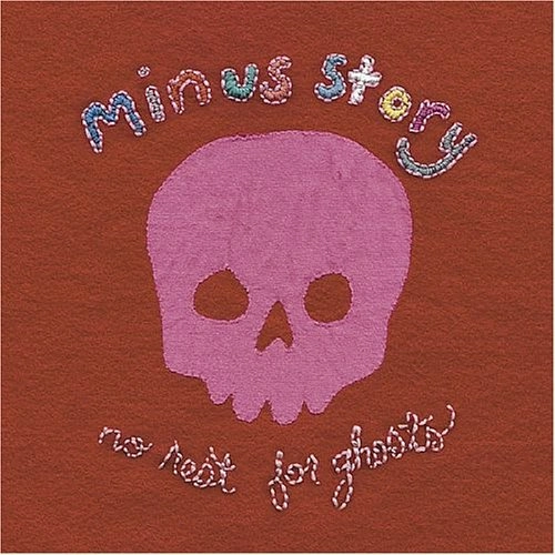 MINUS STORY / マイナス・ストーリー / NO REST FOR GHOSTS