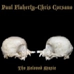 PAUL FLAHERTY - CHRIS CORSANO / BELOVED MUSIC