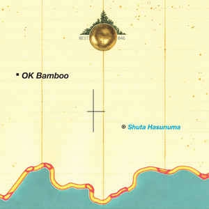 SHUTA HASUNUMA / 蓮沼執太 / OK BAMBOO