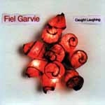 FIEL GARVIE / CAUGHT LAUGHING