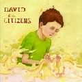 DAVID AND THE CITIZENS / デヴィッド・アンド・ザ・シチズンズ / DAVID & THE CITIZENS