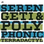 SERENGETI & POLYPHONIC / TERRADACTYL