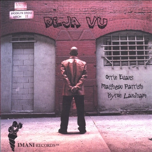ORRIN EVANS / オリン・エヴァンス / DEJA VU