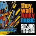 SIR JOE QUARTERMAN & FREE SOUL / サー・ジョー・クォーターマン&フリー・ソウル / THEY WANT FUNKY MUSIC
