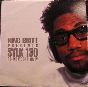 KING BRITT PRESENTS SYLK 130 / RE MEMBERS ONLY