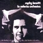 RAPHY LEAVITT Y SU ORQUESTA LA SELECTA / ラフィー・レアビー・イ・ス・オルケスタ・ラ・セレクタ / LA SELECTA ORCHESTRA