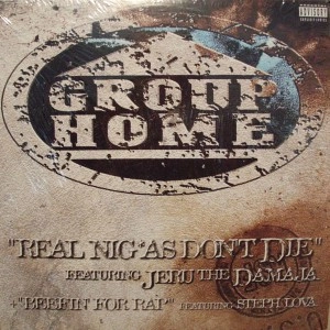 GROUP HOME / グループ・ホーム / REAL NIG*AS DON'T DIE