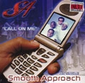 SMOOTH APPROACH / スムース・アプローチ / CALL ON ME