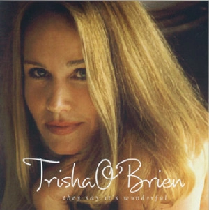 TRISHA O'BRIEN / They Say It's Wonderful
