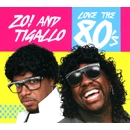 ZO! & TIGALLO / LOVE THE 80'S