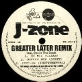 J-ZONE / GREATER LATER REMIX