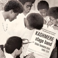 KASHMERE STAGE BAND / カシミア・ステージ・バンド / TEXAS THUNDER SOUL 1968-1974