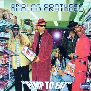 ANALOG BROTHERS (Ice-T, Pimp Rex, Kool Keith, Marc Live, Black Silver) / PIMP TO EAT