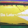DA LATA / ダ・ラータ / SERIOUS