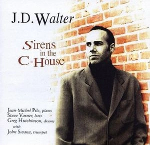 J.D.WALTER / ジェイ・ディー・ウォルター / SIRENS IN THE C-HOUSE