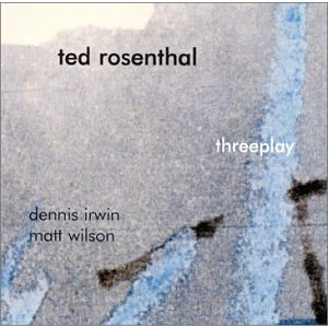 TED ROSENTHAL / テッド・ローゼンタール / THREEPLAY