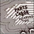PARTS & LABOR / パーツ・アンド・レイバー / ESCAPERS TWO