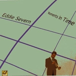 EDDIE SEVERN / エディーセヴァーン / MOMENTS IN TIME