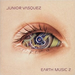 JUNIOR VASQUEZ / ジュニア・ヴァスケス / Earth Music 2
