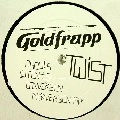 GOLDFRAPP / ゴールドフラップ / TWIST