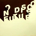 MELCHIOR PRODUCTIONS LTD. / メルキオール・プロダクション・LTD / NO DISCO FUTURE