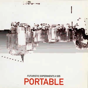 PORTABLE / FUTURISTIC EXPERIMENTS 5