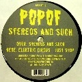POPOF / STEREOS AND SUCH
