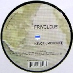 FRIVOLOUS / KEVORK MOTION EP