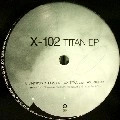 X-102 / TITAN EP