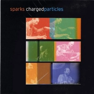 CHARGED PARTICLES / Sparks