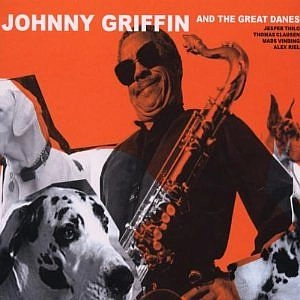 JOHNNY GRIFFIN / ジョニー・グリフィン / AND THE GREAT DANES