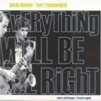 JAKOB DINESEN & KURT ROSENWINKEL / ヤコブ・ダイネセン＆カート・ローゼンウィンケル / EVERYTHING WILL BE ALRIGHT
