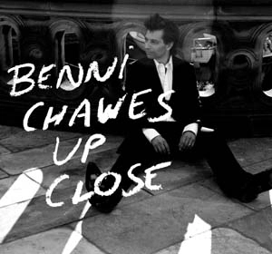 BENNI CHAWES / UP CLOSE