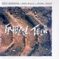 SCOTT HENDERSON / GARY WILLIS / スコット・ヘンダーソン/ゲイリー・ウィリス / PRIMAL TRACKS