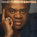 STANLEY TURRENTINE / スタンリー・タレンタイン / BETCHA