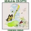 SEALS & CROFTS / シールズ&クロフツ / UNBORN CHILD