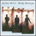 URBAN VERBS / アーバン・ヴァーブス / EARLY DAMAGE