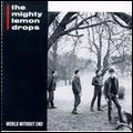 MIGHTY LEMON DROPS / マイティ・レモン・ドロップス / WORLD WITHOUT END (+8 BONUS)