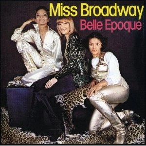 BELLE EPOQUE / ベル・エポック / MISS BROADWAY
