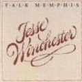 JESSE WINCHESTER / ジェシ・ウインンチェスター / TALK MEMPHIS